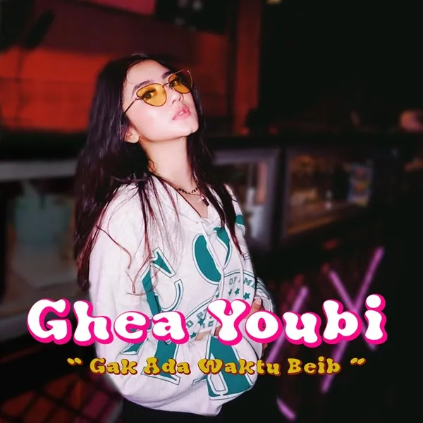 Cover lagu Gak Ada Waktu Beib - Ghea Youbi